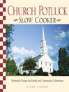 Church Potluck Slow Cooker (eBook): Homestyle Recipes for Family and Community Celebrations